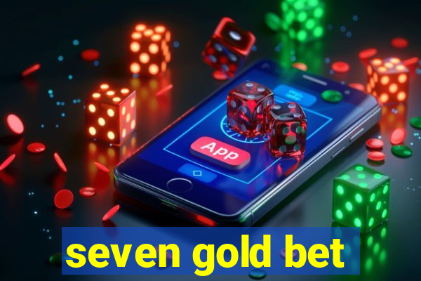 seven gold bet